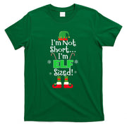 Im Not Short Im Elf Sized Funny Christmas Xmas Gift T-Shirt