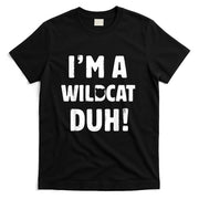 Im A Wildcat Duh Tee Great Halloween And Christmas Gift T-Shirt
