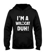 Im A Wildcat Duh Tee Great Halloween And Christmas Gift T-Shirt