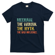 MeeMaw The Woman The Myth The Bad Influence Mee-Maw Retro T-Shirt