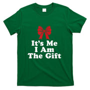 Its Me I Am The Gift T-Shirt