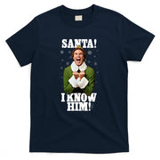Elf Santa I Know Him Buddy Funny Christmas T-Shirt