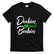 Doobies And Boobies Weed Funny 420 Stoner Pothead Men Gift T-Shirt