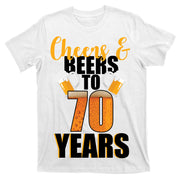70th Birthday Cheers & Beers To 70 Years T-Shirt