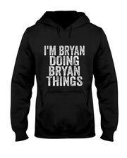 Im Bryan Doing Bryan Things Funny Saying Christmas Gifts T-Shirt
