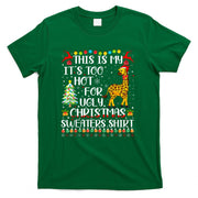 Its Too Hot For Ugly Christmas Sweaters Giraffe Lover T-Shirt