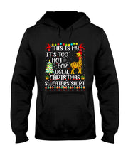 Its Too Hot For Ugly Christmas Sweaters Giraffe Lover T-Shirt