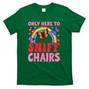 Funny Embarrassing Inappropriate Only Here to Sniff Chair T-Shirt