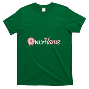 Funny Pig Only Hams Funny Pork Shirt Pig Farmer T-Shirt