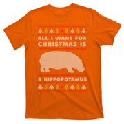 All I Want For Christmas Is A Hippopotamus Cute Ugly Christmas T-Shirt