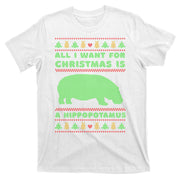 All I Want For Christmas Is A Hippopotamus Cute Ugly Christmas T-Shirt