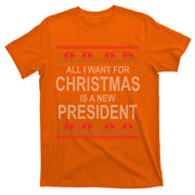 All I Want For Christmas Is A New President Ugly Christmas T-Shirt