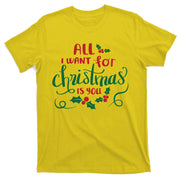 All I Want For Christmas Is You T-Shirt