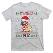 All I Want For Christmas Is My Pug Ugly Christmas T-Shirt