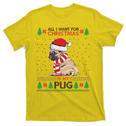 All I Want For Christmas Is My Pug Ugly Christmas T-Shirt