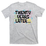 Twenty Years Later Funny 20th Birthday Gift T-Shirt