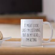 Acting Gifts Acting Mug Gift for Actor Sarcastic Funny Mug Funny Gag Gift Actor Gift Idea  Gift for Him Gift for Men Actor Mug Cup