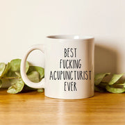 Acupuncturist Mug Acupuncturist Gift Best Fucking Acupuncturist Coffee Mug Chinese Medicine Gifts Acupuncture Therapy