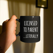 Adoption Gifts Adoption Black Mug Licensed to Parent Literally Adoption Parents Child Adoption Gifts New Parent Gift Mom Coffee Mug