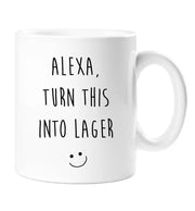 Alexa Lager Mug Alexa Turn This Into Lager Mum Girlfriend Friend Christmas Secret Santa Novelty Cup Present Amazon Alexa