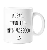 Alexa Prosecco Mug Alexa Turn This Into Prosecco Mum Girlfriend Friend Christmas Secret Santa Novelty Cup Present Amazon Alexa