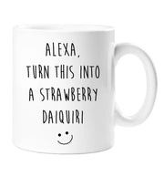 Alexa Strawberry Daiquiri Mug Alexa Turn This Into A Strawberry Daiquiri Mum Girlfriend Friend Secret Santa Novelty Cup Present Amazon