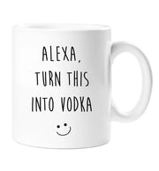 Alexa Vodka Mug Alexa Turn This Into Vodka Mum Girlfriend Friend Christmas Secret Santa Novelty Cup Present Amazon Alexa