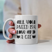 all you need is love and a cat Coffee Mug