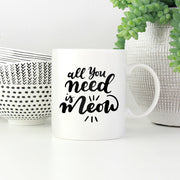 All You Need Is Meow With Paws Coffee Mug