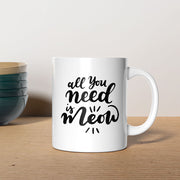 All You Need Is Meow With Paws Coffee Mug