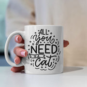 All You Need Is a Cat Coffee Mug