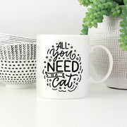 All You Need Is a Cat Coffee Mug