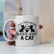 All You Need Love And A Cat Coffee Mug