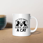 All You Need Love And A Cat Coffee Mug