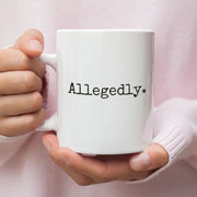 Allegedly Attorney Coffee Mug Lawyer Mug Attorney Mug Funny Lawyer Gift Law Student Gift Law Graduate Gift Attorney At Law