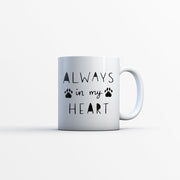 Always In My Heart Mugs