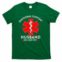Emotional Support Husband Do Not Pet Fathers Mothers Day T-Shirt