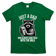 Just A Dad Who Always Came Back With The Milk Funny T-Shirt