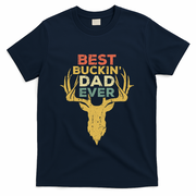 Best Buckin Dad Ever Funny Gift Deer Hunters Gift T-Shirt