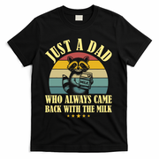 Racoon Father Just A Dad Who Always Came Back With The Milk  T-Shirt