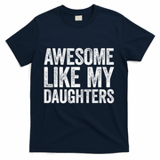 Awesome Like My Daughters Dad Fathers Day T-Shirt