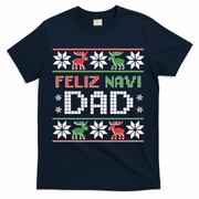 Feliz Navi Dad Navidad Funny Christmas Ugly Father Funny Gift T-Shirt