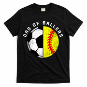 Dad Of Ballers Funny Soccer Softball Dad Gift T-Shirt