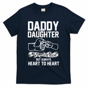 Daddy And Daughter Not Always Eye To Eye But Always Heart To Heart T-Shirt
