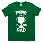 Trophy Dad Est 2026 T-Shirt
