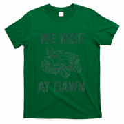 We Ride At Dawn Retro Lawn Mowing Dad Funny Mower T-Shirt