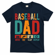 Baseball Lover Dad Drive Pay Slap Repeat Fathers Day Player T-Shirt