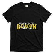 IM The Deacon Christian Church Christian Minister T-Shirt