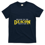 IM The Deacon Christian Church Christian Minister T-Shirt