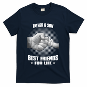 Father And Son Best Friends For Life Funny Happy Fathers Day Gift T-Shirt